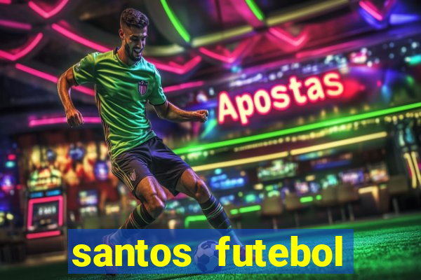 santos futebol clube peneiras